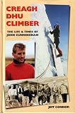 Creagh Dhu Climber: The Life and Times of John Cunningham