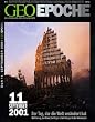 Geo Epoche 7/01: 11. September 2001 - Der Tag der die Welt ver�ndert hat. Die Planung, der Ablauf, die Folgen: Alle Hintergr�nde der Katastrophe