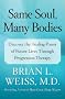 Same Soul, Many Bodies: Discover the Healing Power of Future Lives Through Progression Therapy