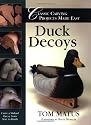 Duck Decoys: Classic Carving Projects Made Easy (Classic Carving Projects Made Easy series)