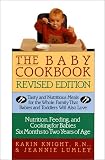 The Baby Cookbook, Revised Edition: Tasty And Nutritious Meals For The Whole Family That Babies And Toddlers Will Also Love