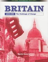 Britain 1846-1964: The Challenge of Change (Oxford Advanced History)