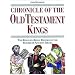Chronicle of the Old Testament Kings: The Reign-by-Reign Record of the Rulers of Ancient Israel (Chronicles)