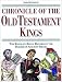 Chronicle of the Old Testament Kings: The Reign-by-Reign Record of the Rulers of Ancient Israel (Chronicles)
