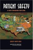 Patient Safety: Achieving a New Standard for Care