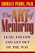 The Art of Mentoring: Lead, Follow and Get Out of the Way