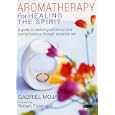 Aromatherapy for Healing the Spirit (Alternative Health) by Gabriel Mojay and Robert Tisserand