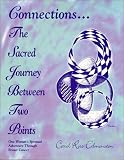 Connections...the Sacred Journey Between Two Points: One Woman's Adventure Through Breast Cancer