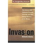 Invasion: How America Still Welcomes Terrorists, Criminals, and Other Foreign Menaces to Our Shores book cover