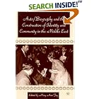 Auto Biography and the Construction of Identity and Community in the Middle East by  Mary Ann Fay