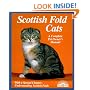 Scottish Fold Cats: Everything About Acquisition, Care, Nutrition, Behavior, Health Care, and Breeding (A Complete Pet Owner's Manual)