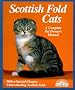 Scottish Fold Cats: A Complete Pet Owner's Manual