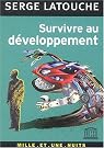 Survivre au développement...
