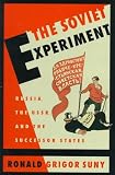 The Soviet Experiment: Russia, the Ussr, and the Successor States