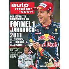 Formel 1 Jahrbuch 2011: Alle Rennen - Alle Highlights - Alle Duelle