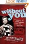 Without You: A Memoir of Love, Loss, and the Musical Rent