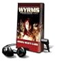 Wyrms [With Earbuds] (Playaway Adult Fiction)