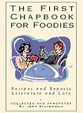 The First Chapbook for Foodies: Recipes and Repasts, Literature and Lore