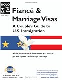Fiance & Marriage Visas: A Couple's Guide To U.S. Immigration (Fiance and Marriage Visas)