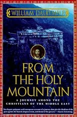 From the Holy Mountain : A Journey Among the Christians of the Middle East