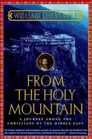 City Travel Guides Discounted  Books : From the Holy Mountain: A Journey among the Christians of the Middle East