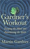 A Gardners Workout: Training the Mind and Entertaining the Spirit