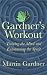 A Gardner's Workout: Training the Mind and Entertaining the Spirit