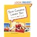 Your Camera Loves You: Learn to Love It Back