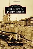 Navy in Puget Sound, The (Images of America) (Images of America (Arcadia Publishing))