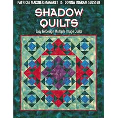 Shadow Quilts: Easy-to-Design Multiple Image Quilts