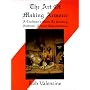 The Art of Making Armour: A Craftsman's Guide to Creating Authentic Armour Reproductions