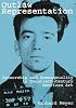 Outlaw Representation: Censorship and Homosexuality in Twentieth-Century American Art (Ideologies of Desire)