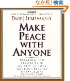 Make Peace with Anyone: Proven Strategies to End any Conflict, Feud, or Estragement Now