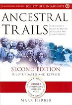 Ancestral Trails: The Complete Guide to British Genealogy and Family History