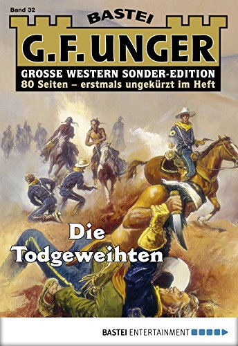 G. F. Unger Sonder-Edition - Folge 032: Die Todgeweihten (German Edition)