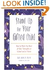 Stand Up for Your Gifted Child: How to Make the Most of Kids' Strengths at School and at Home