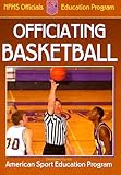 Officiating Basketball (Officiating Sport Books) Officiating Basketball (Officiating Sport Books)