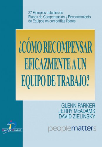 Cómo recompensar eficazmente a un equipo de trabajo? (Spanish Edition)