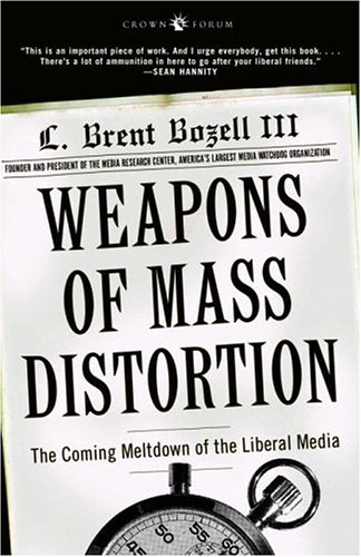 Weapons of Mass Distortion: The Coming Meltdown of the Liberal Media under Propaganda in The Books Store