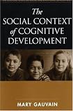 The Social Context of Cognitive Development