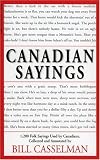 Canadian Sayings : 1,200 Folk Sayings Used By Canadians
