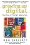 Growing Up Digital: The Rise of the Net Generation Growing Up Digital: The Rise of the Net Generation
