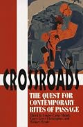 Crossroads: The Quest for Contemporary Rites of Passage