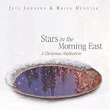 Stars In The Morning East - A Christmas Meditation