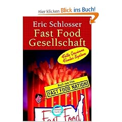 Fast Food Gesellschaft: Fette Gewinne, faules System