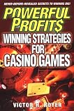 Powerful Profits: Winning Strategies for Casino Games: Winning Strategies for Casino Games