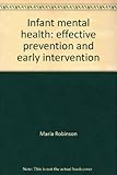 Infant mental health : effective prevention and early intervention