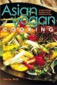 Asian Vegan Cooking: A High-Energy Approach to Healthy Living