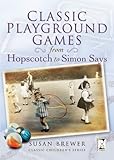 Classic playground games from Hopscotch to Simon Says