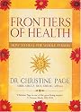 Frontiers of Health: How to Heal the Whole Person